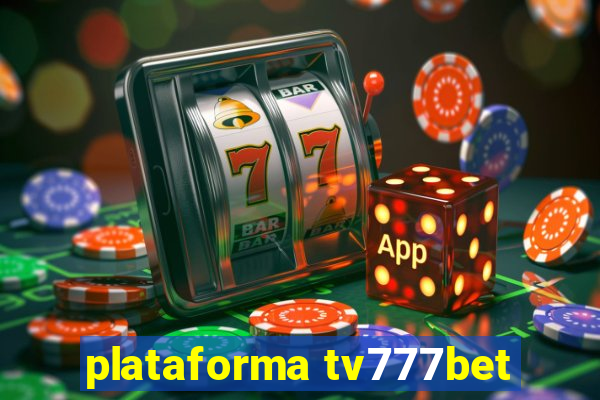 plataforma tv777bet